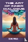 Poole, Elsie - THE ART OF INNER DIALOGUE