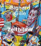 Schneede, Uwe M. - Sighard Gille. Zeitbilder