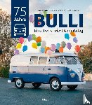 Olerth, Arne, Schlüter, Christian, Wacker, Heiko P. - 75 Jahre VW-Bulli