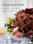 John, Andrea, John, Annika, John, Mara-Sophie, Ixmeier-John, Michael - Genuss ohne Gluten - Die besten Kuchenrezepte für jede Jahreszeit