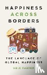 Paxton, Cole - Happiness across Borders: The Language of Global Happiness