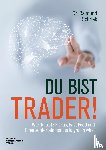 Schriek, Raimund - Du bist Trader!
