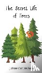 Carmichael, Julian - The Secret Life of Trees