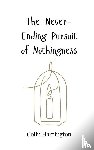 Harrington, Colin - The Never-Ending Pursuit of Nothingness