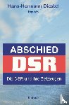 Diestel, Hans-Hermann - Abschied: Die DSR und ihre Zeitzeugen