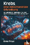 Freye, Enno - Krebs, eine mitochondriale Erkrankung
