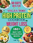 Ward, Ellen - High Protein Diet Cookbook for Weight Loss - Vegan too