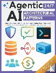 Vance, Isaac - Agentic AI Architectural Patterns