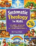 Nobis, Matthew - Systematic Theology for Kids