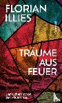 Illies, Florian - Träume aus Feuer