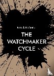 Hofstetter, Patrick - The Watchmaker Cycle