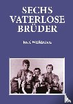 Wißkirchen, Josef - Sechs vaterlose Brüder
