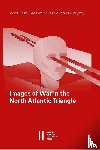  - Images of War in the North Atlantic Triangle