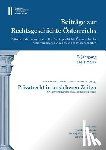 Wedrac, Stefan - Beitrage Zur Rechtsgeschichte Osterreichs 7. Jahrgang Band 2./2017: Privatrecht in Unsicheren Zeiten Zivilgerichtsbarkeit Im Nationalsozialismus