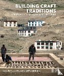 - Building Craft Traditions in Tibetan and Himalayan Architecture