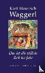 Waggerl, Karl Heinrich - Das ist die stillste Zeit im Jahr