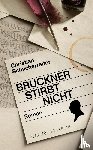 Schacherreiter, Christian - Bruckner stirbt nicht