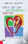 Bösel, Sabine, Bösel, Roland - Leih mir dein Ohr und ich schenk dir mein Herz