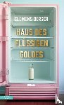 Berger, Clemens - Haus des flüssigen Goldes