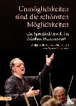 Harnoncourt, Nikolaus, Gruber, Sabine M. - Unmöglichkeiten sind die schönsten Möglichkeiten