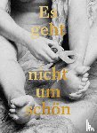 Beer, Barbara - Es geht nicht um schön