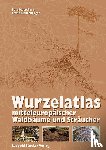 Kutschera, Lore, Lichtenegger, Erwin - Wurzelatlas mitteleuropäischer Waldbäume und Sträucher