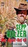 Holzer, Sepp - Der Agrar-Rebell