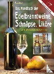 Jäger, Peter - Das Handbuch der Edelbranntweine, Schnäpse, Liköre