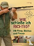 Lang, Fritz - Wie schieße ich richtig?