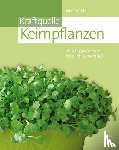 Hill, Fiona - Kraftquelle Keimpflanzen