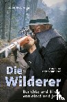 Zeppelzauer, Andreas, Zeppelzauer, Regina - Die Wilderer