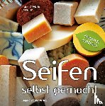 Chevallier, Leanne, Chevallier, Sylvain - Seifen - Selbst gemacht