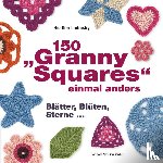 Lodinsky, Heather - 150 "Granny Squares" einmal anders