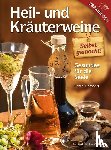 Ranseder, Bärbel - Heil- und Kräuterweine selbst gemacht!