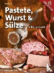 Wurm, Uwe - Pastete, Wurst & Sülze