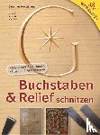 Zeppetzauer, Christian - Buchstaben & Relief schnitzen