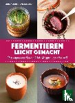 Kyung, Luna, Oger, Camille - Fermentieren leicht gemacht