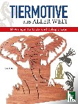 Irish, Lora S. - Tiermotive aus aller Welt