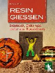 Müller, Kathrin - Resin gießen