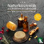 Strupp, Justine - Naturkosmetik aus Kräutern im Jahreslauf