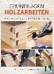 Goodsell, Alan, Maxey, Randall - Grundlagen Holzarbeiten