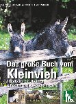Unterweger, Wolf-Dietmar, Unterweger, Philipp - Das große Buch vom Kleinvieh