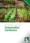 Frieß, Hermine, Hagn, Stefan, Kaar, Florian, Kloner, Elisabeth - Zeitgemäßer Gartenbau