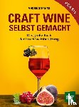 Kranz, Andreas - Craft Wine selbst gemacht