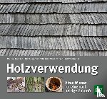 Grabner, Michael, Weber, Andrea, Nemestothy, Sebastian, Reschreiter, Hans - Holzverwendung
