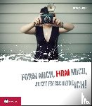 Sigg, Stephan - Form mich firm mich, jetzt entscheide ich!