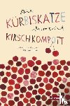 Steinkellner, Elisabeth - Die Kürbiskatze kocht Kirschkompott