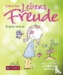 Pregenzer, Brigitte - Achte auf die Lebensfreude