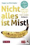 Kirchmaier, Angelika - Nicht alles ist Mist!