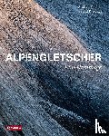 Fischer, Andrea, Ritschel, Bernd - Alpengletscher